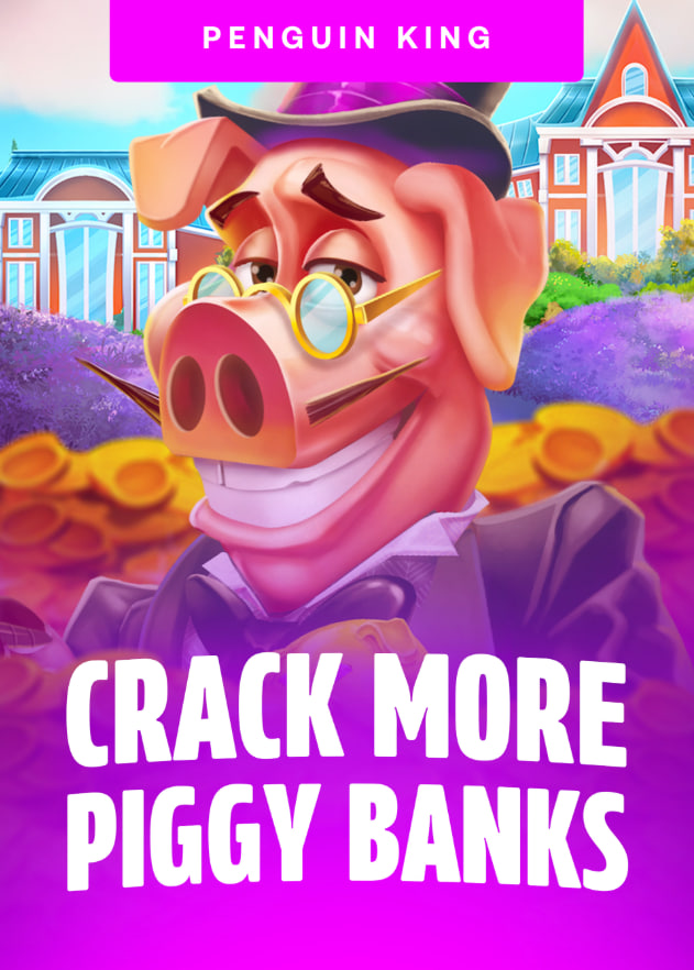 Crack More Piggy Banks Peguin King